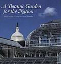 Botanic Garden for the Nation The United States Botanic Garden