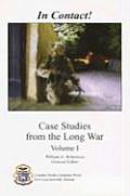 In Contact Case Studies from the Long War Volume 1