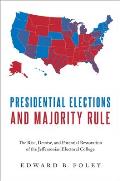 Presidential Elections & Majority Rule The Rise Demise & Potential Restoration of the Jeffersonian Electoral College