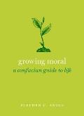 Growing Moral A Confucian Guide to Life