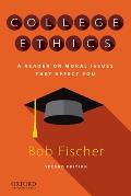 College Ethics: A Reader on Moral Issues That Affect You