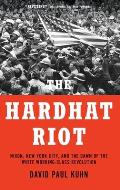 The Hardhat Riot Nixon New York City & the Dawn of the White Working Class Revolution
