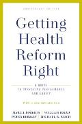 Getting Health Reform Right, Anniversary Edition: A Guide to Improving Performance and Equity