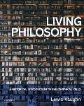 Living Philosophy: A Historical Introduction to Philosophical Ideas
