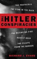 The Hitler Conspiracies The Protocols The Stab in the Back The Reichstag Fire Rudolf Hess The Escape from the Bunker