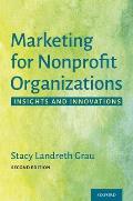 Marketing for Nonprofit Organizations: Insights and Innovations