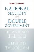 National Security & Double Government