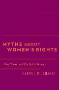 Myths about Women's Rights: How, Where, and Why Rights Advance