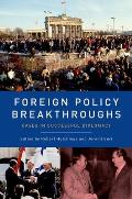 Foreign Policy Breakthroughs: Cases in Successful Diplomacy