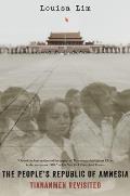 Peoples Republic of Amnesia Tiananmen Revisited