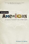 Speaking American: A History of English in the United States