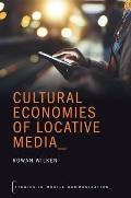 Cultural Economies of Locative Media