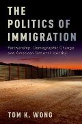 The Politics of Immigration: Partisanship, Demographic Change, and American National Identity