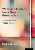 Women's Issues for a New Generation: A Social Work Perspective