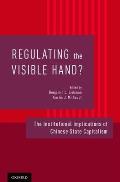 Regulating the Visible Hand?: The Institutional Implications of Chinese State Capitalism