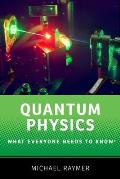 Quantum Physics What Everyone Needs to Know