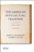 The American Intellectual Tradition: Volume I: 1630 to 1865
