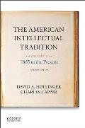 The American Intellectual Tradition: Volume II: 1865 to the Present