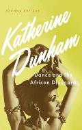 Katherine Dunham Dance & the African Diaspora