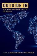 Outside in: The Transnational Circuitry of US History