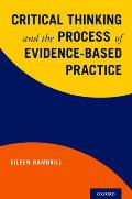 Critical Thinking and the Process of Evidence-Based Practice