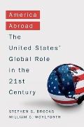 America Abroad the United States Global Role in the 21st Century