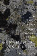 Ornamental Aesthetics: The Poetry of Attending in Thoreau, Dickinson, and Whitman