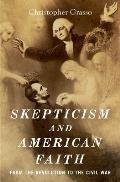 Skepticism & American Faith From the Revolution to the Civil War