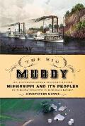 Big Muddy An Environmental History Of The Mississippi & Its Peoples From Hernando De Soto To Hurricane Katrina