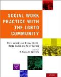 Social Work Practice with the LGBTQ Community: The Intersection of History, Health, Mental Health, and Policy Factors