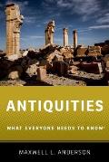 Antiquities What Everyone Needs To Knowr