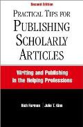 Practical Tips for Publishing Scholarly Articles, Second Edition: Writing and Publishing in the Helping Professions