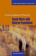 Cross-Cultural Practice, Second Edition: Social Work with Diverse Populations