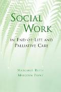 Social Work in End-Of-Life and Palliative Care