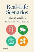 Real-Life Scenarios: A Case Study Perspective on Health Communication