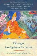 Dignaga's Investigation of the Percept: A Philosophical Legacy in India and Tibet