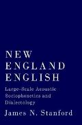 New England English: Large-Scale Acoustic Sociophonetics and Dialectology