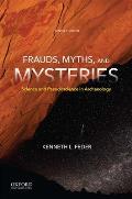 Frauds Myths & Mysteries Science & Pseudoscience In Archaeology