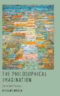 The Philosophical Imagination: Selected Essays