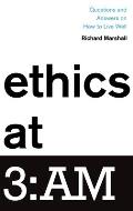 Ethics at 3: Am: Questions and Answers on How to Live Well