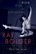 Ray Bolger More Than a Scarecrow
