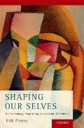 Shaping Our Selves: On Technology, Flourishing, and a Habit of Thinking