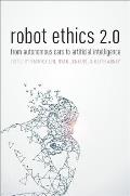 Robot Ethics 2.0 From Autonomous Cars to Artificial Intelligence