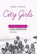 City Girls: The Nisei Social World in Los Angeles 1920-1950