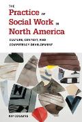 The Practice of Social Work in North America: Culture, Context, and Competency Development