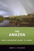 The Amazon: What Everyone Needs to Know(r)