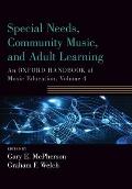 Special Needs Community Music & Adult Learning An Oxford Handbook Of Music Education Volume 4