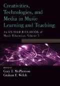 Creativities Technologies & Media In Music Learning & Teaching An Oxford Handbook Of Music Education Volume 5