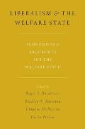 Liberalism and the Welfare State: Economists and Arguments for the Welfare State