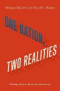 One Nation, Two Realities: Dueling Facts in American Democracy